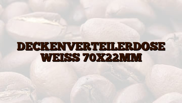 DECKENVERTEILERDOSE WEISS 70X22MM