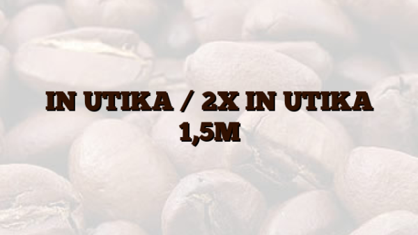 IN UTIKA /  2X IN UTIKA 1,5M