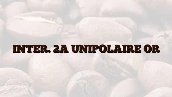 INTER. 2A UNIPOLAIRE OR