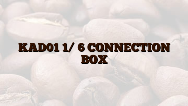 KAD01 1/ 6 CONNECTION BOX