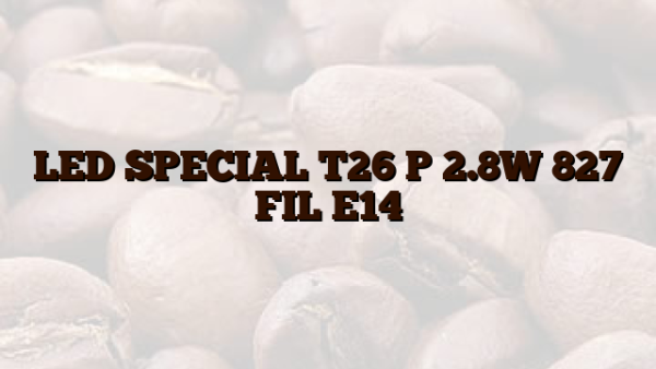 LED SPECIAL T26 P 2.8W 827 FIL E14