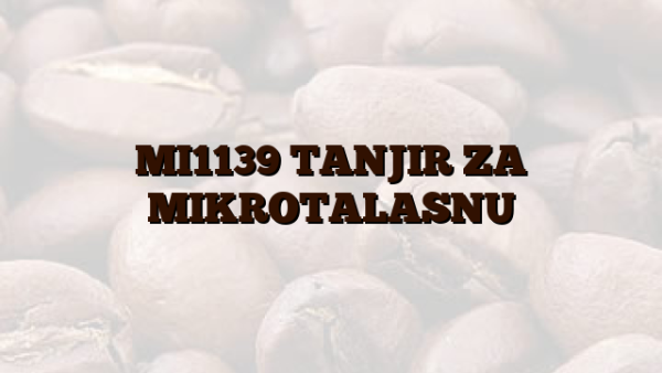 MI1139 TANJIR ZA MIKROTALASNU
