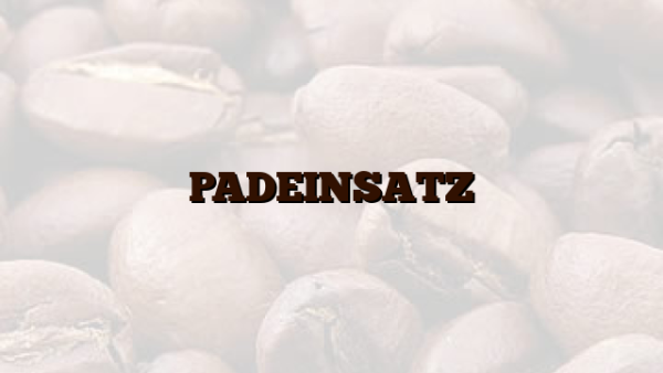 PADEINSATZ