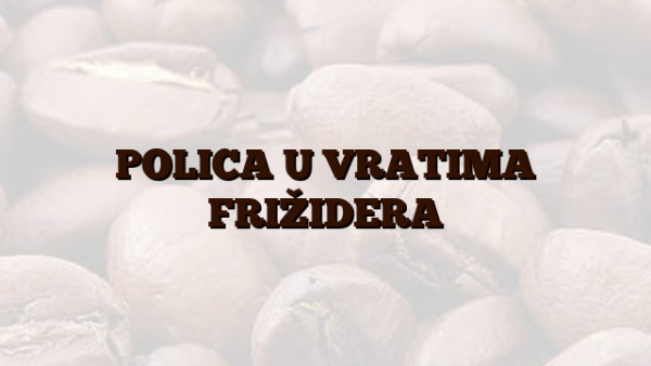 POLICA U VRATIMA FRIŽIDERA