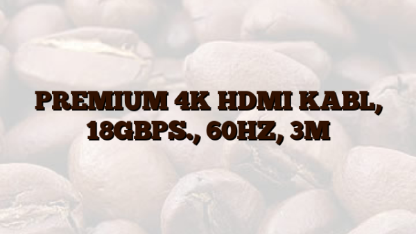 PREMIUM 4K HDMI KABL,  18GBPS.,  60HZ,  3M