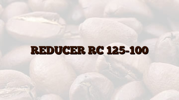 REDUCER RC 125-100