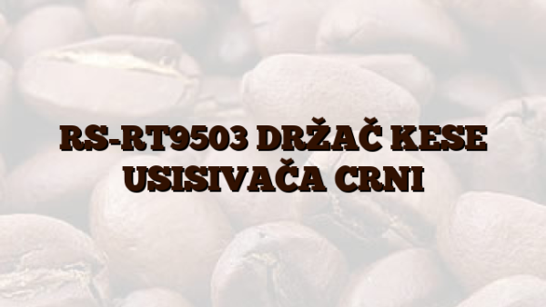 RS-RT9503 DRŽAČ KESE USISIVAČA CRNI