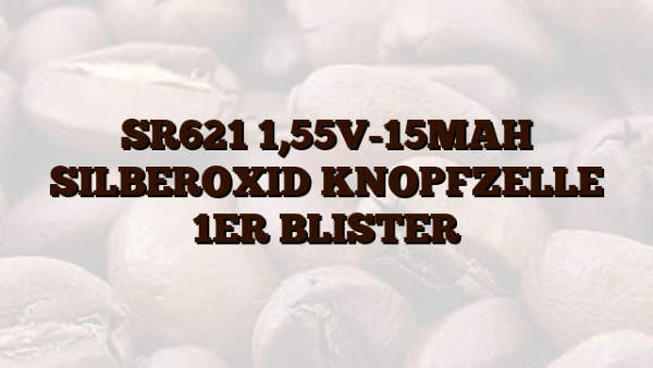 SR621  1,55V-15MAH SILBEROXID KNOPFZELLE 1ER BLISTER