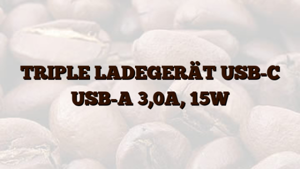 TRIPLE LADEGERÄT USB-C    USB-A 3,0A,  15W