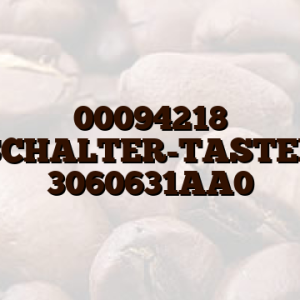 00094218 SCHALTER-TASTER 3060631AA0
