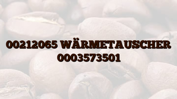 00212065 WÄRMETAUSCHER 0003573501