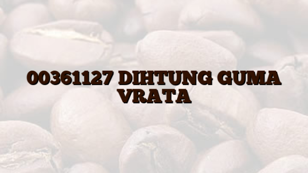00361127 DIHTUNG GUMA VRATA