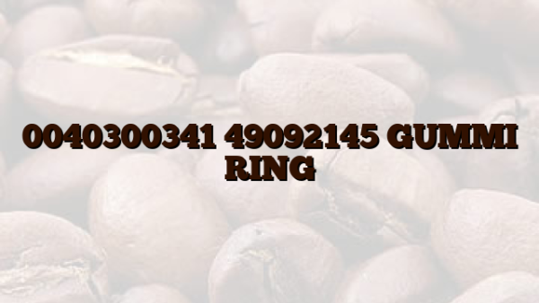 0040300341 49092145 GUMMI RING