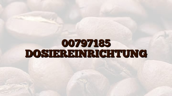 00797185 DOSIEREINRICHTUNG