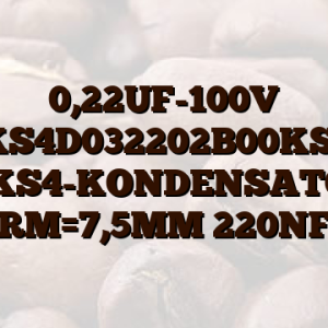 0,22UF-100V MKS4D032202B00KSSD MKS4-KONDENSATOR RM=7,5MM 220NF