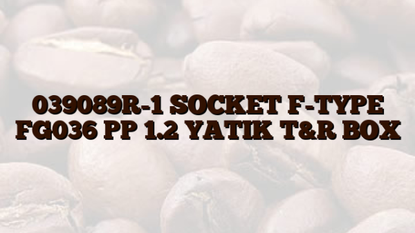 039089R-1 SOCKET F-TYPE FG036 PP 1.2 YATIK T&R BOX
