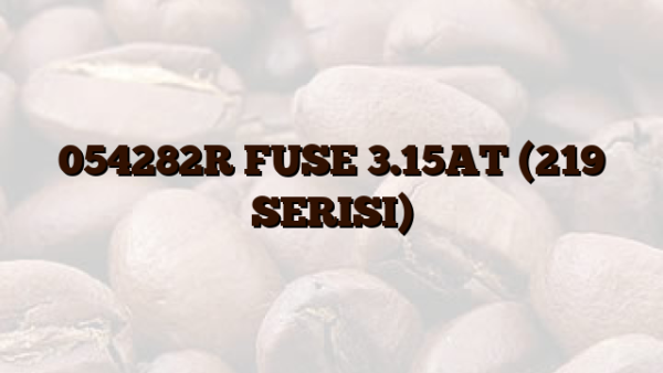 054282R FUSE 3.15AT (219 SERISI)