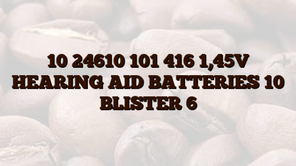 10 24610 101 416 1,45V HEARING AID BATTERIES 10 BLISTER 6