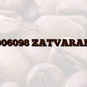 10006098 ZATVARANJE