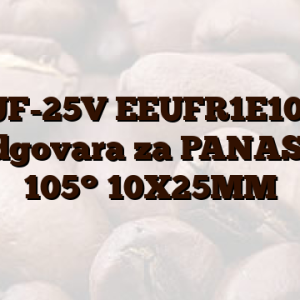 1000UF-25V EEUFR1E102L EL KO odgovara za PANASONIC 105° 10X25MM