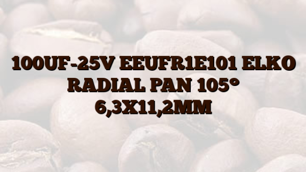 100UF-25V EEUFR1E101 ELKO RADIAL PAN 105° 6,3X11,2MM