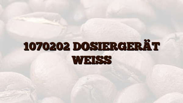 1070202 DOSIERGERÄT WEISS