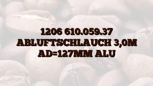 1206 610.059.37 ABLUFTSCHLAUCH 3,0M AD=127MM ALU