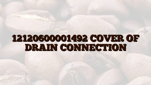 12120600001492 COVER OF DRAIN CONNECTION