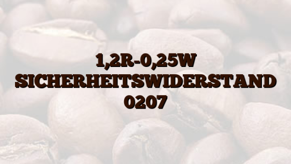 1,2R-0,25W SICHERHEITSWIDERSTAND 0207