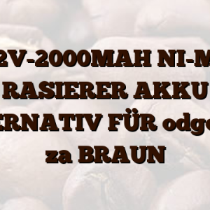 1,2V-2000MAH NI-MH RASIERER AKKU ALTERNATIV FÜR  odgovara za BRAUN