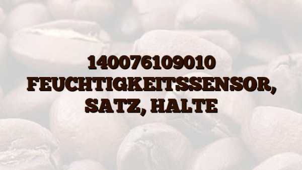 140076109010 FEUCHTIGKEITSSENSOR, SATZ, HALTE