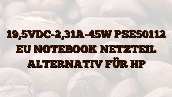 19,5VDC-2,31A-45W PSE50112 EU NOTEBOOK NETZTEIL ALTERNATIV FÜR HP