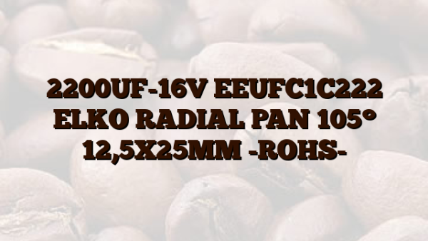 2200UF-16V EEUFC1C222 ELKO RADIAL PAN 105° 12,5X25MM -ROHS-