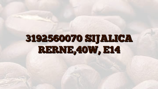 3192560070 SIJALICA RERNE,40W,  E14