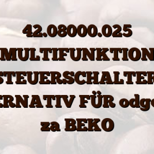42.08000.025 MULTIFUNKTION STEUERSCHALTER. ALTERNATIV FÜR  odgovara za BEKO