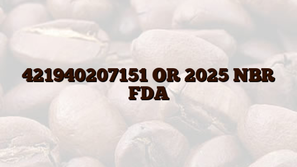 421940207151 OR 2025 NBR FDA