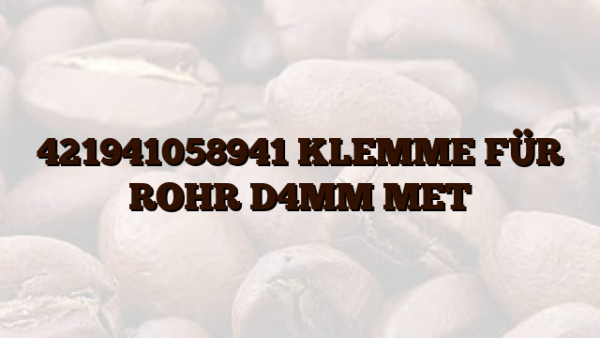 421941058941 KLEMME FÜR ROHR D4MM MET