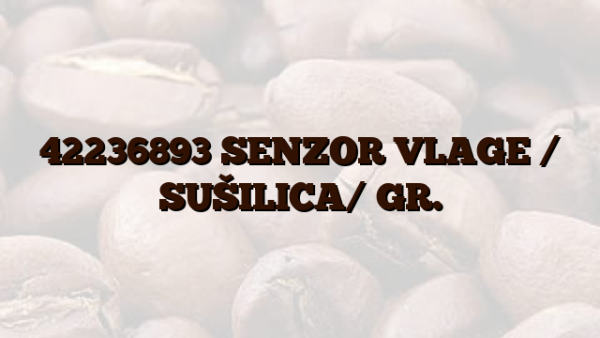 42236893 SENZOR VLAGE / SUŠILICA/  GR.