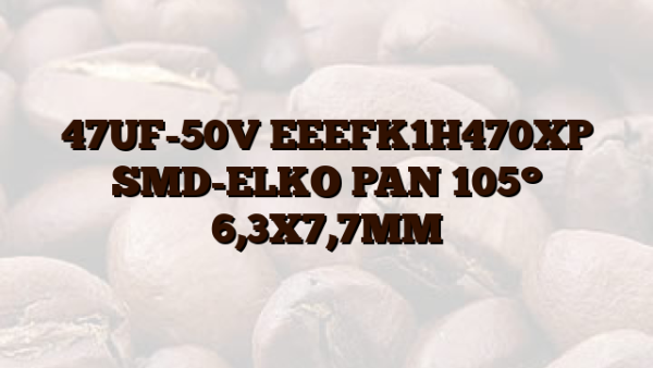 47UF-50V EEEFK1H470XP SMD-ELKO PAN 105° 6,3X7,7MM