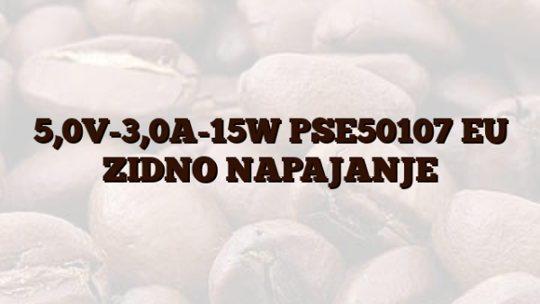 5,0V-3,0A-15W PSE50107 EU ZIDNO NAPAJANJE