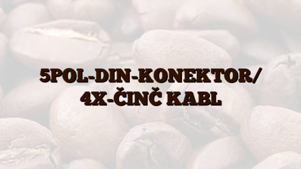 5POL-DIN-KONEKTOR/ 4X-ČINČ KABL