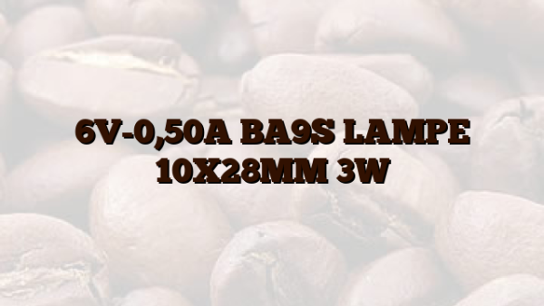 6V-0,50A BA9S LAMPE 10X28MM 3W
