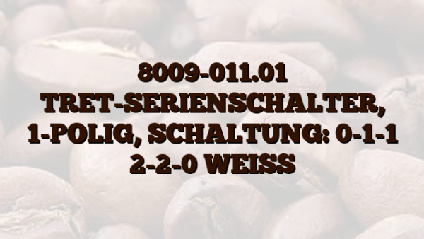 8009-011.01 TRET-SERIENSCHALTER,  1-POLIG,  SCHALTUNG: 0-1-1 2-2-0 WEISS
