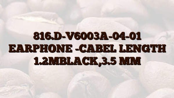 816.D-V6003A-04-01 EARPHONE -CABEL LENGTH 1.2MBLACK,3.5 MM
