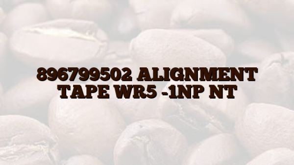 896799502 ALIGNMENT TAPE WR5 -1NP NT