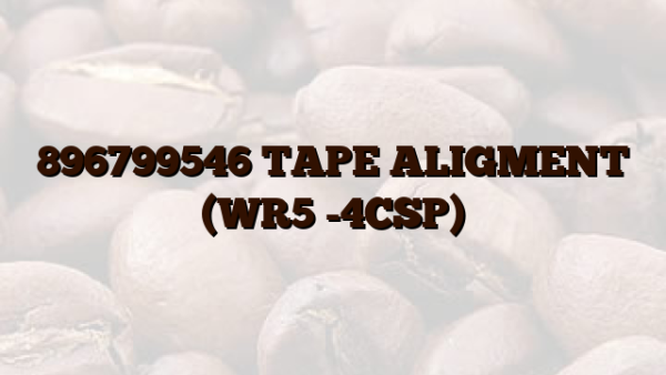 896799546 TAPE ALIGMENT (WR5 -4CSP)