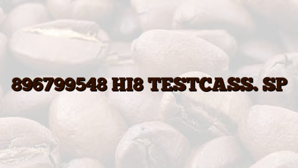 896799548 HI8 TESTCASS. SP