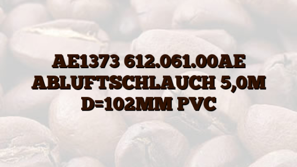 AE1373 612.061.00AE ABLUFTSCHLAUCH 5,0M D=102MM PVC