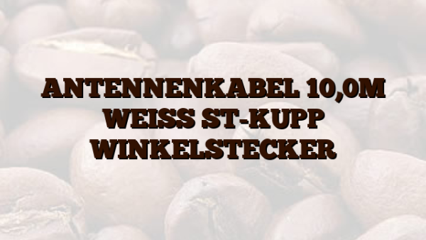 ANTENNENKABEL 10,0M WEISS ST-KUPP WINKELSTECKER