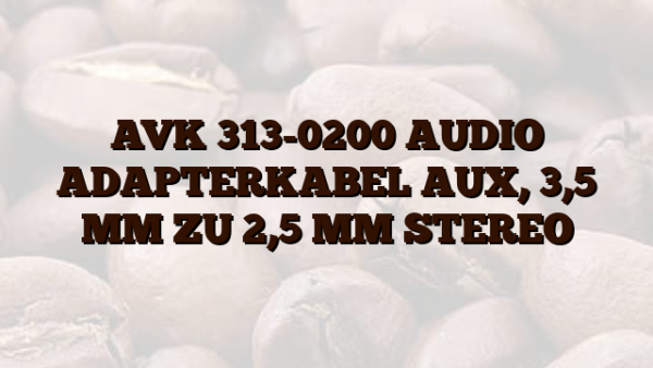 AVK 313-0200 AUDIO ADAPTERKABEL AUX,  3,5 MM ZU 2,5 MM STEREO